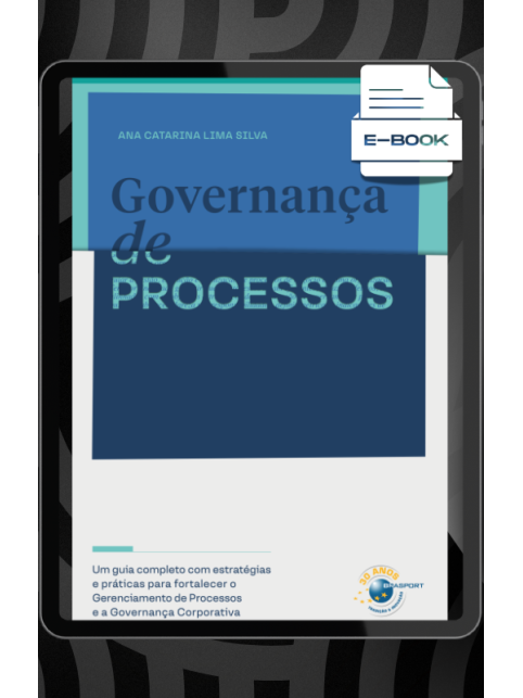 E-book: Governança de Processos: um guia completo com estratégias e práticas para fortalecer o gerenciamento de processos e a governança corporativa