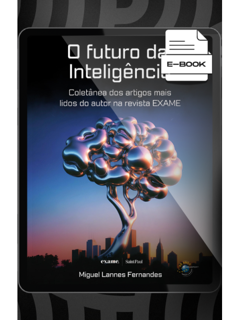 E-book: O Futuro da inteligência: Coletânea dos artigos mais lidos do autor na revista EXAME