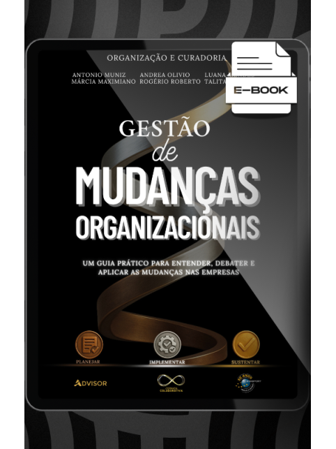 E-book: Gestão de Mudanças Organizacionais: um guia prático para entender, debater e aplicar as mudanças nas empresas