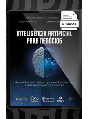 E-book: Inteligência Artificial para Negócios: aprenda como dez empresas brasileiras geraram resultados com IA