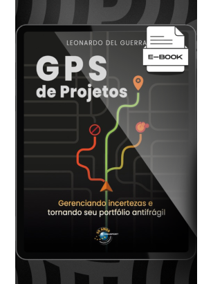 E-book: GPS de Projetos: gerenciando incertezas e tornando seu portfólio antifrágil