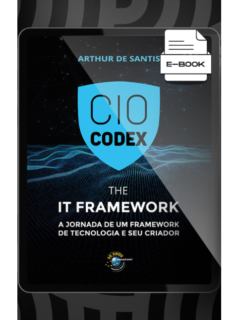 E-book: CIO CODEX  - The IT Framework: A jornada de um framework de tecnologia e seu criador