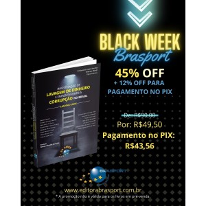 [ÚLTIMAS HORAS DE BLACK WEEK BRASPORT] O livro Investigação de Lavagem de Dinheiro e Enfrentamento à Corrupção no Brasil está com desconto de 45%