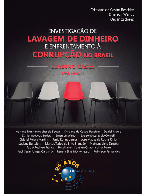 Investigação de Lavagem de Dinheiro e Enfrentamento à Corrupção no Brasil – LEADING CASES volume II