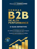 Vendas B2B de Alta Performance: o guia definitivo
