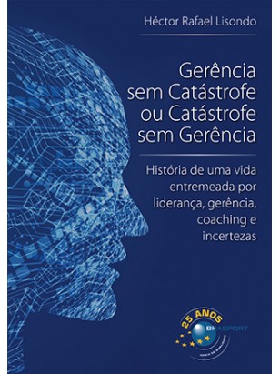 Gerência sem Catástrofe ou Catástrofe sem Gerência