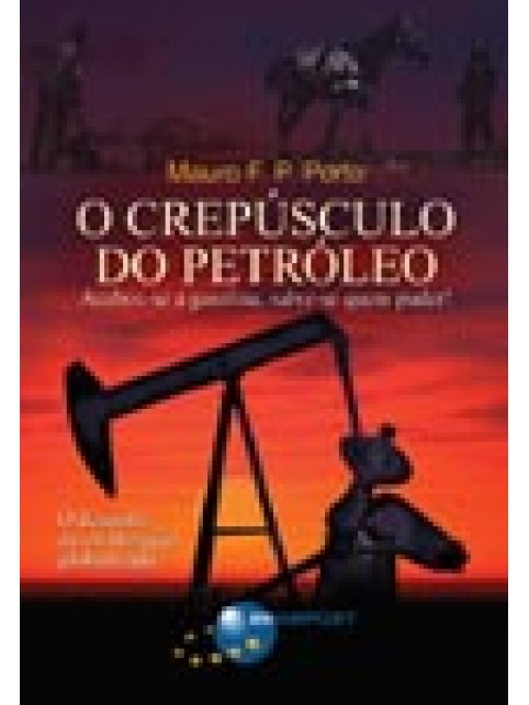 O Crepúsculo do Petróleo