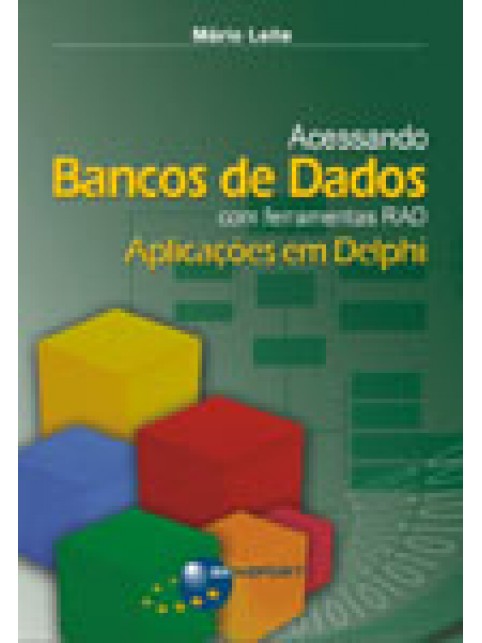 Acessando Bancos de Dados com Ferramentas RAD: Aplicações em Delphi