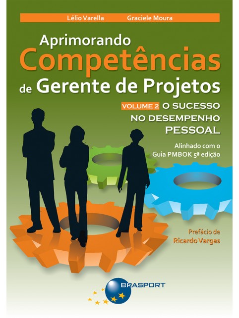 Aprimorando Competências de Gerente de Projetos - Vol. 2: O Sucesso no Desempenho Pessoal