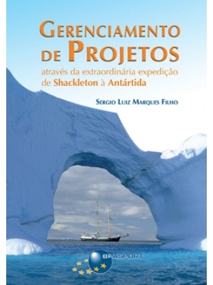 Gerenciamento de Projetos através da extraordinária expedição de Shackleton à Antártida