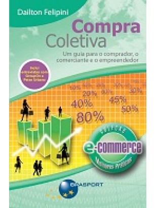 Compra Coletiva: Um guia para o Comprador, o Comerciante e o Empreendedor