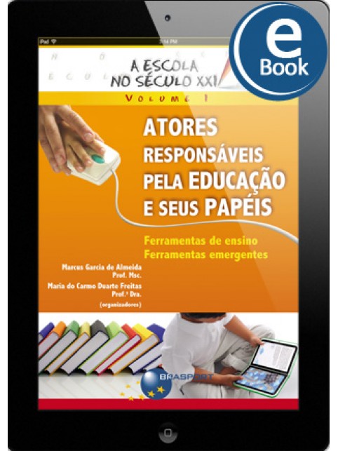 eBook: A Escola no Século XXI Volume 1: Atores Responsáveis pela Educação e seus Papéis