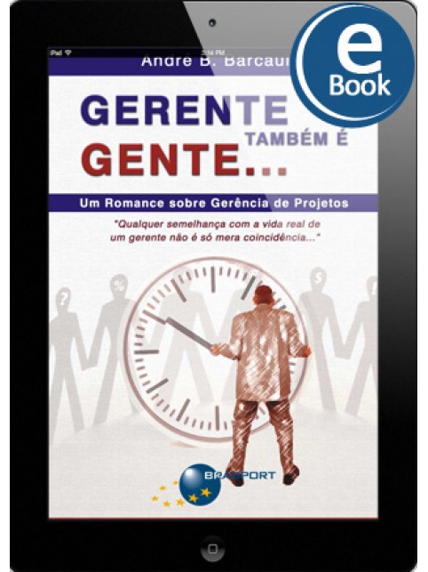 eBook: Gerente também é Gente... Um Romance sobre Gerência de Projetos