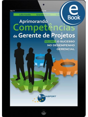 eBook: Aprimorando Competências de Gerente de Projetos - Vol. 1: O Sucesso no Desempenho Gerencial