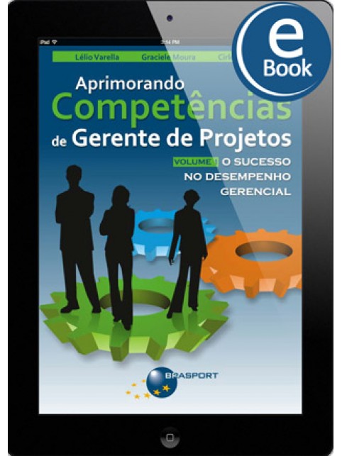 eBook: Aprimorando Competências de Gerente de Projetos - Vol. 1: O Sucesso no Desempenho Gerencial