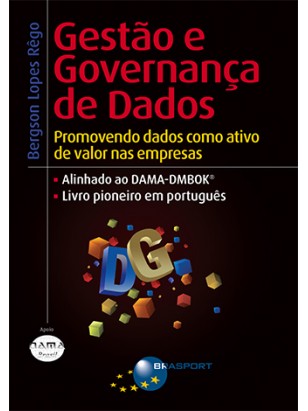 Gestão e Governança de Dados: Promovendo dados como ativo de valor nas empresas