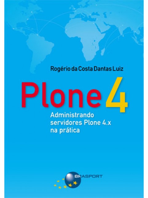 Plone 4: Administrando servidores Plone 4.x na prática