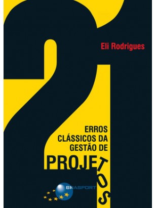 21 Erros Clássicos da Gestão de Projetos