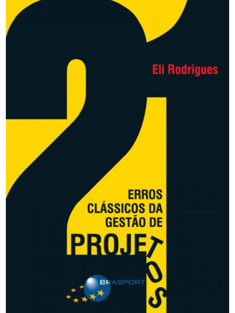 21 Erros Clássicos da Gestão de Projetos