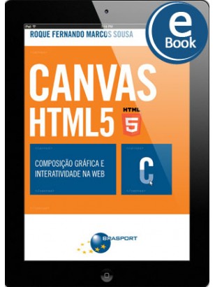 eBook: CANVAS HTML 5 – Composição gráfica e interatividade na web