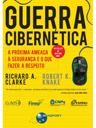 Guerra Cibernética: a próxima ameaça à segurança e o que fazer a respeito