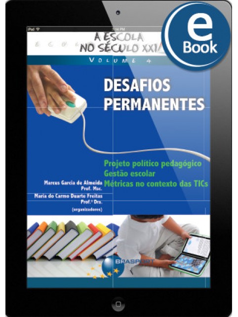 eBook: A Escola no Século XXI Volume 4: Desafios Permanentes