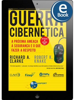 eBook: Guerra Cibernética: a próxima ameaça à segurança e o que fazer a respeito