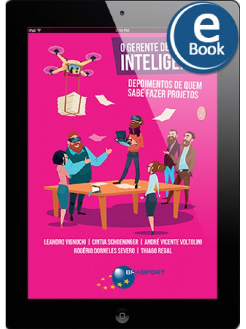 eBook: O Gerente de Projetos Inteligente: depoimentos de quem sabe fazer projetos