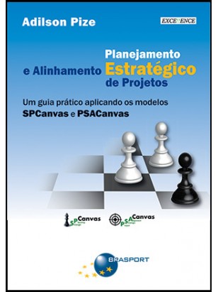 Planejamento e Alinhamento Estratégico de Projetos: um guia prático aplicando os modelos SPCanvas e PSACanvas