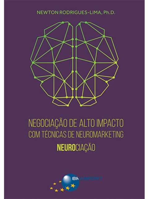 Negociação de Alto Impacto com Técnicas de Neuromarketing: Neurociação