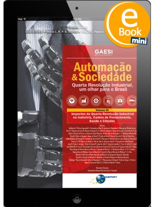 Mini eBook: Automação & Sociedade Volume 3: Impactos da Quarta Revolução Industrial na Indústria, Cadeia de Fornecimento, Saúde e Cidades
