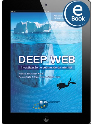 eBook: Deep Web: investigação no submundo da internet